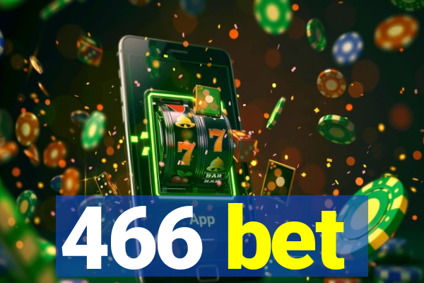 466 bet